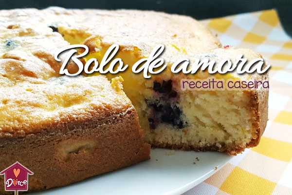 bolo de amora - receita caseira