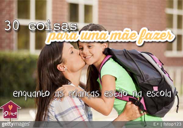 o que fazer quando as crianças estão na escola
